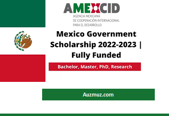 Mexico Government Fully Funded Scholarship 2023