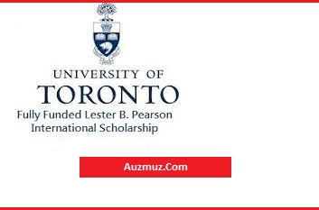 Canada University of Toronto Lester B. Pearson Scholarships 2023