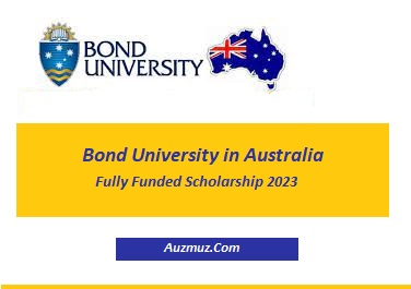 Bond University in Australia Fully Funded Scholarship 2023