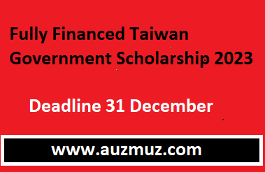 Fully Financed Taiwan Government Scholarship 2023